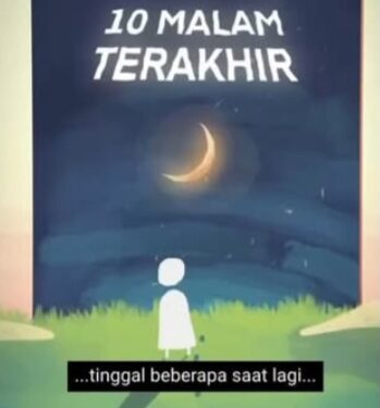 Sepuluh Malam Terakhir Ramadhan: Kesempatan Emas untuk Memperbaiki Diri dan Meningkatkan Kualitas Ibadah